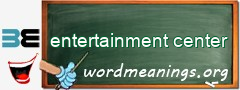 WordMeaning blackboard for entertainment center